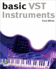 Title: Basics VST Instruments, Author: Paul White