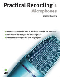 Title: Practical Recording 1: Microphones, Author: Norbert Pawera