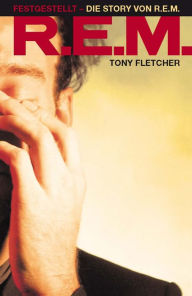 Title: Festgestellt: Die Story von R.E.M., Author: Tony Fletcher