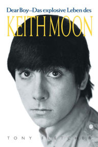 Title: Keith Moon: Dear Boy, Author: Tony Fletcher