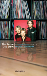 Title: The Police und Sting: Story und Songs kompakt, Author: Chris Welch