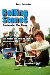 Title: Confessin the Blues: Rolling Stones, Author: Ernst Hofacker