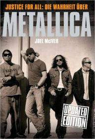 Title: Justice For All: Die Wahrheit uber Metallica, Author: Joel McIver