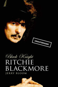 Title: Black Knight: Ritchie Blackmore, Author: Jerry Bloom