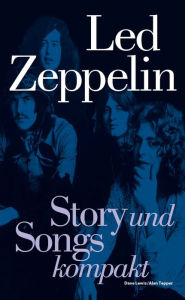 Title: Led Zeppelin: Story und Songs kompakt, Author: Dave Lewis