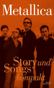 Title: Metallica: Story und Songs kompakt, Author: Mick Wall