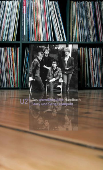 U2: Story und Songs kompakt