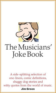 Title: The Musician's Joke Book, Author: Jim Green