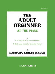 Title: The Adult Beginner At The Piano Book 1, Author: Barbara Kirkby-Mason