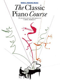 Title: The Classic Piano Course: Book 3, Author: Carol Barratt