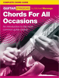 Title: Guitar Springboard: Chords For All Occasions, Author: Michael Morenga