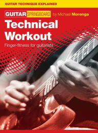 Title: Guitar Springboard: Technical Workout, Author: Michael Morenga