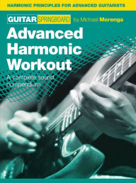 Title: Guitar Springboard: Advanced Harmonic Workout, Author: Michael Morenga