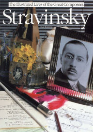 Title: Stravinsky: The Illustrated Lives of the Great Composers., Author: Neil Wenborn