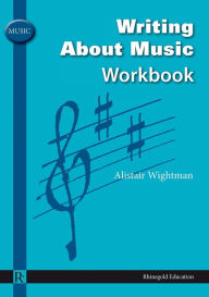 Title: Writing about Music Workbook, Author: Alistair Wightman