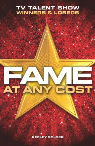 Title: Fame: At Any Cost, Author: Keeley Bolger