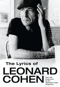 Title: The Lyrics of Leonard Cohen, Author: Leonard Cohen