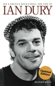 Title: Ian Dury: Sex & Drugs & Rock 'N' Roll, Author: Richard Balls