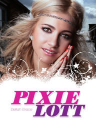 Title: Pixie Lott, Author: Dlilah Grace