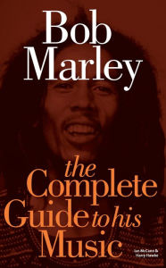 Title: Bob Marley: The Complete Guide to his Music, Author: Ian McCann