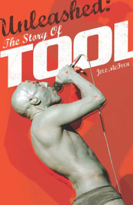 Title: Unleashed: The Story of TOOL, Author: Joel McIver