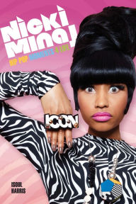 Title: Nicki Minaj: Hip Pop Moments 4 Life, Author: Isoul Harris