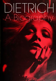 Title: Dietrich: A Biography, Author: Ean Wood