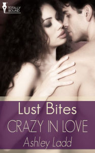 Title: Crazy in Love, Author: Ashley Ladd