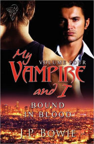 Title: My Vampire and I: Vol 4, Author: J P Bowie