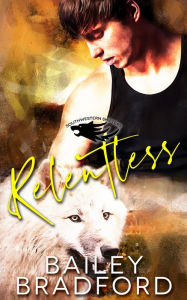 Title: Relentless, Author: Bailey Bradford