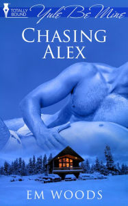 Title: Chasing Alex, Author: Em Woods