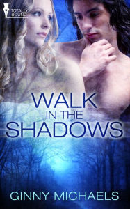 Title: Walk in the Shadows, Author: Ginny Michaels