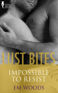 Title: Impossible to Resist, Author: Em Woods