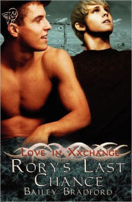 Title: Love in Xxchange: Rory's Last Chance, Author: Bailey Bradford
