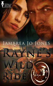 Title: Rayne's Wild Ride, Author: Jambrea Jo Jones