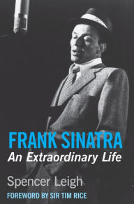 Title: Frank Sinatra: An extraordinary Life, Author: Spencer Leigh