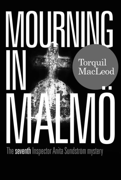 Mourning Malmö: The seventh Inspector Anita Sundström mystery