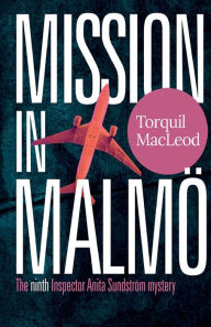 Mission in Malmö: The Ninth Inspector Anita Sundström Mystery