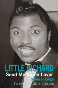 Title: Little Richard: Send Me Some Lovin', Author: Spencer Leigh