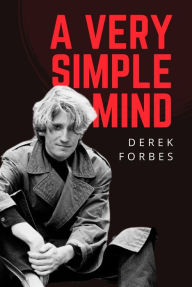 Amazon downloadable books for ipad A Very Simple Mind by Derek Forbes RTF 9780857162625 (English literature)