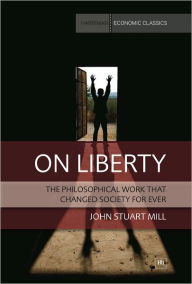 Title: On Liberty: The philosophical work that changed society for ever, Author: John Stuart Mill