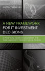 A New Framework for IT Investment Decisions