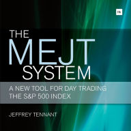 Ebook of magazines free downloads The MEJT System: A New Tool for Day Trading the S&P 500 Index  9780857190352 by Jeffrey Tennant