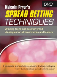 Title: Malcolm Pryor's Spread Betting Techniques: Winning trend and counter-trend strategies for all time frames and traders, Author: Malcolm Pryor