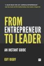 From Entrepreneur to Leader: An Instant Guide