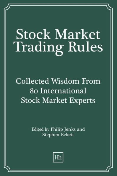 Stock Market Trading Rules: Collected Wisdom From 80 International Stock Market Experts