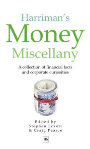 Title: Harriman's Money Miscellany: A collection of financial facts and corporate curiosities, Author: Harriman House