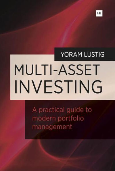 Multi-Asset Investing: A practical guide to modern portfolio management