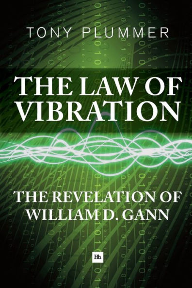 The Law of Vibration: The revelation of William D. Gann