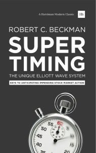 Title: Supertiming: The Unique Elliott Wave System: Keys to anticipating impending stock market action, Author: Robert C. Beckman